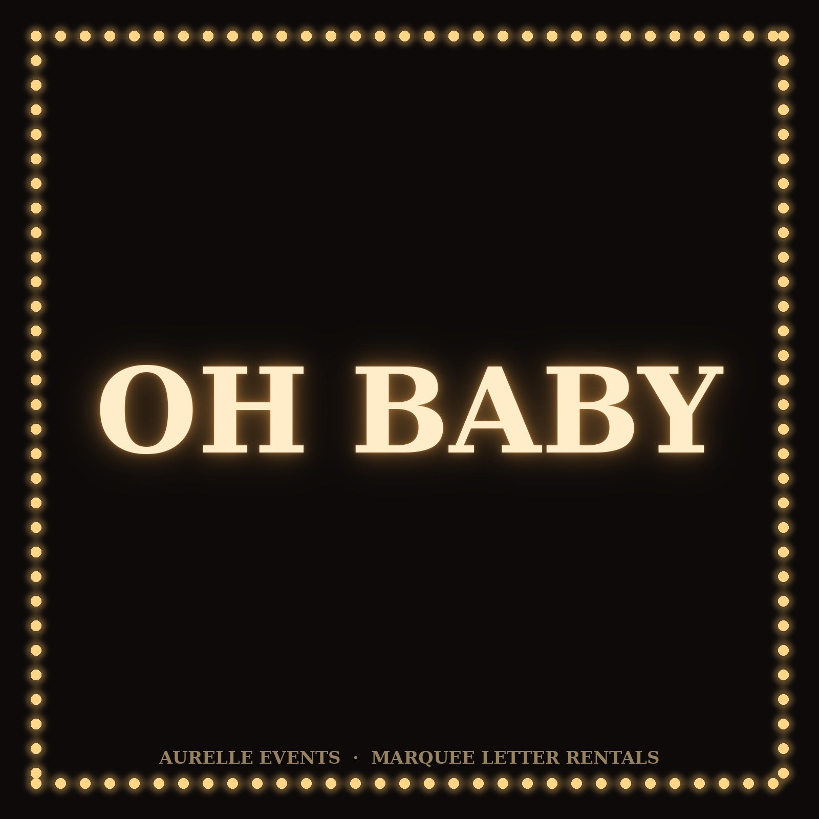 "OH BABY" Marquee Letters